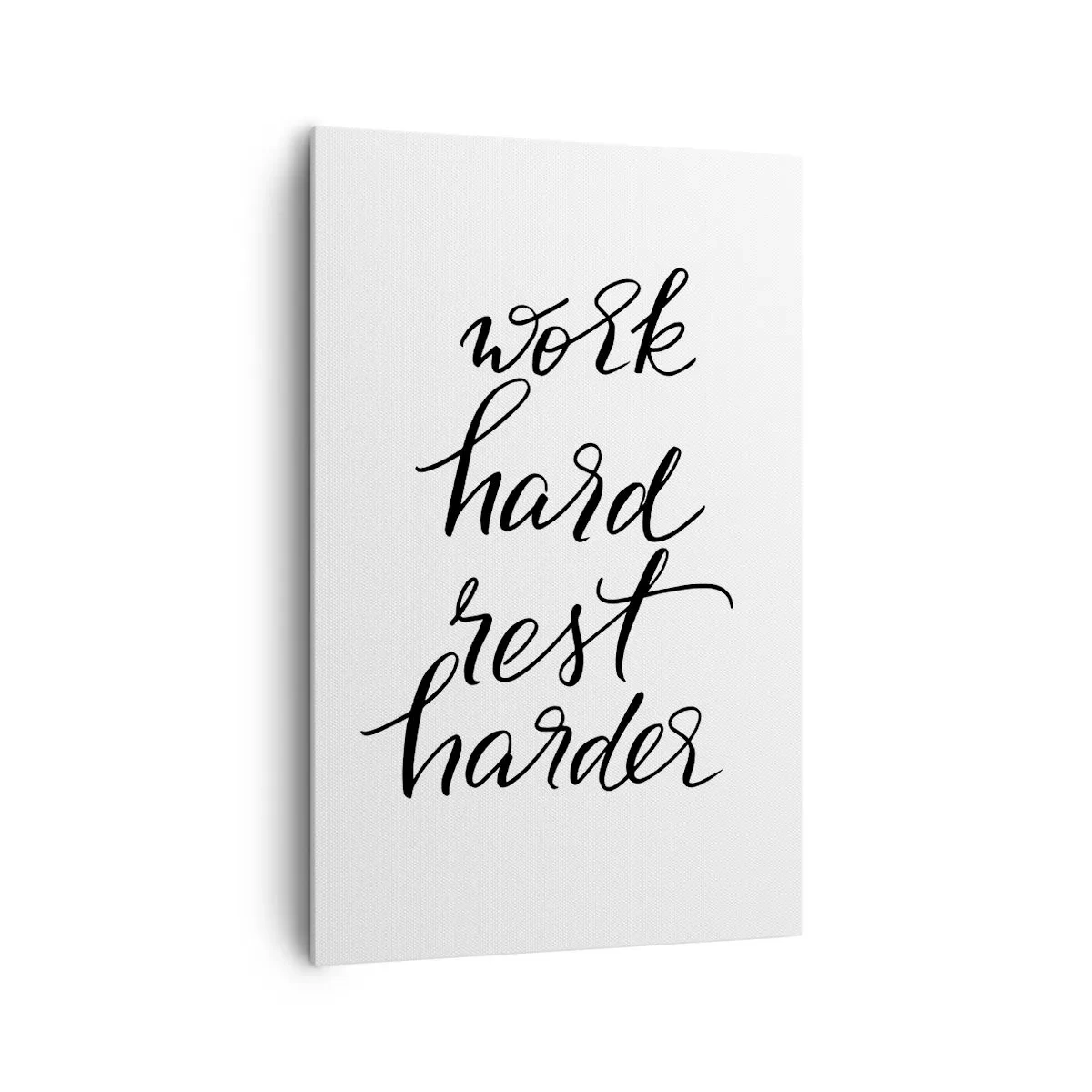 Bild auf Leinwand - Leinwandbild - Zitat „Arbeite hart, ruhe dich härter aus“ auf weißem Hintergrund - 80x120cm - Lebensbalance - Moderne Wanddekoration für Wohnzimmer und Schlafzimmer ARTTOR