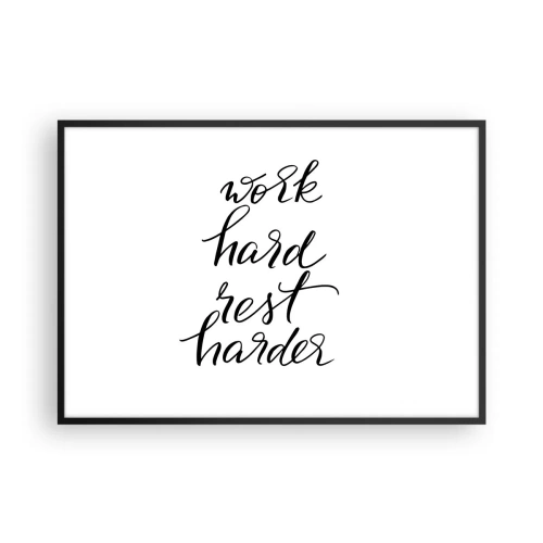 Poster in einem schwarzem Rahmen - Zitat „Arbeite hart, ruhe dich härter aus“ auf weißem Hintergrund - 100x70cm - Lebensbalance - Moderne Wanddekoration für Wohnzimmer und Schlafzimmer ARTTOR
