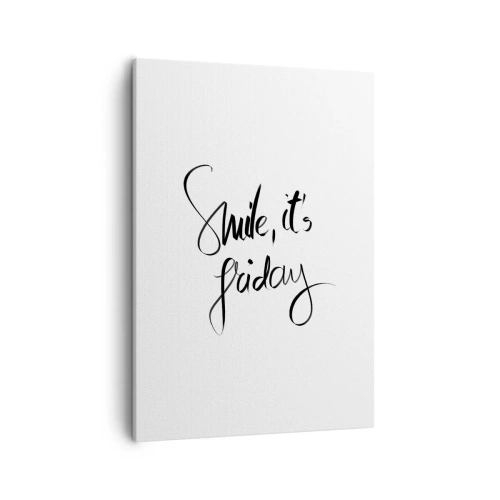 Bild auf Leinwand - Leinwandbild - Schwarz-weißer Schriftzug Smile, it's Friday - 50x70cm - Echte Freude - Moderne Wanddekoration für Wohnzimmer und Schlafzimmer ARTTOR