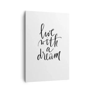 Bild auf Leinwand - Leinwandbild - Ein minimalistisches Gemälde mit den Worten „Lebe mit einem Traum“ in Schwarz auf weißem Hintergrund. - 70x100cm - Na sicher - Moderne Wanddekoration für Wohnzimmer und Schlafzimmer ARTTOR