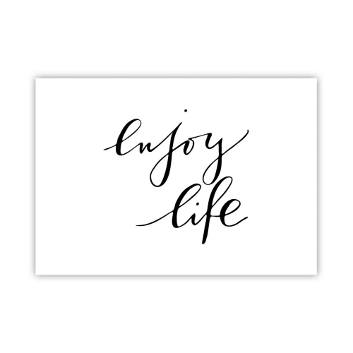 Poster - Das Zitat „Genieße das Leben“ in schwarzer Kalligrafie auf weißem Hintergrund - 100x70cm - Nichts hinzufügen… - Moderne Wanddekoration für Wohnzimmer und Schlafzimmer ARTTOR