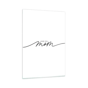 Glasbild - Bild auf glas - Minimalistische Love You Mom-Inschrift auf weißem Hintergrund - 80x120cm - Große Emotionen - Moderne Wanddekoration für Wohnzimmer und Schlafzimmer ARTTOR