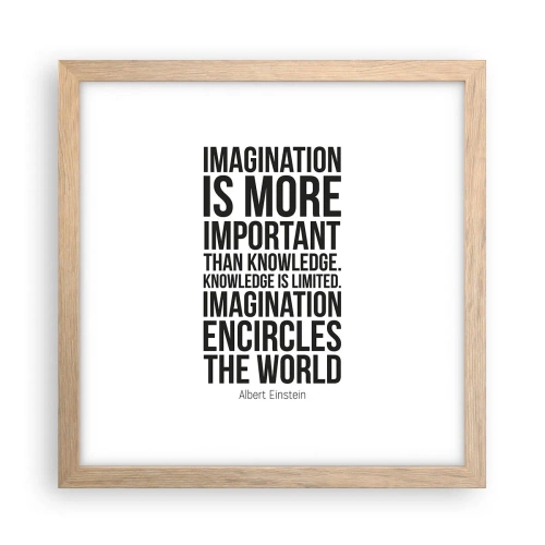 Poster in einem Rahmen aus heller Eiche - Einstein über die Kraft der Vorstellungskraft - 30x30 cm