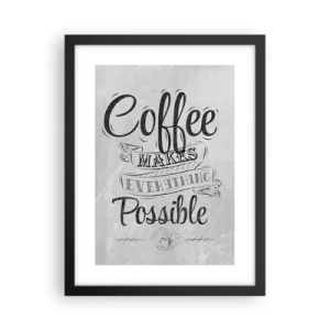 Poster in einem schwarzem Rahmen - Wie kann man Kaffee nicht lieben? - 30x40 cm