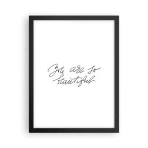 Poster in einem schwarzem Rahmen - Glauben Sie wirklich ... - 30x40 cm