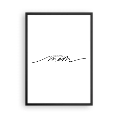 Poster in einem schwarzem Rahmen - Minimalistische Inschrift „Ich liebe dich, Mama“ in schwarzen Linien - 50x70cm - Große Emotionen - Moderne Wanddekoration für Wohnzimmer und Schlafzimmer ARTTOR