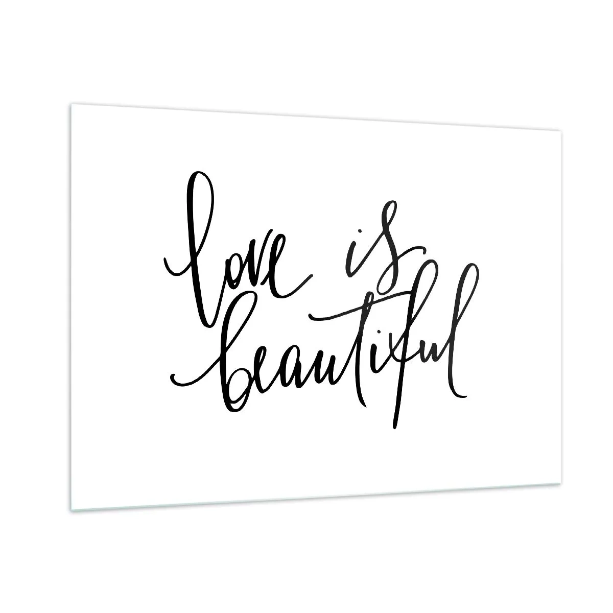 Glasbild - Bild auf glas - Das Zitat „Liebe ist schön“ in eleganter, handschriftlicher Form auf weißem Hintergrund - 100x70cm - Lies und wiederhol - Moderne Wanddekoration für Wohnzimmer und Schlafzimmer ARTTOR
