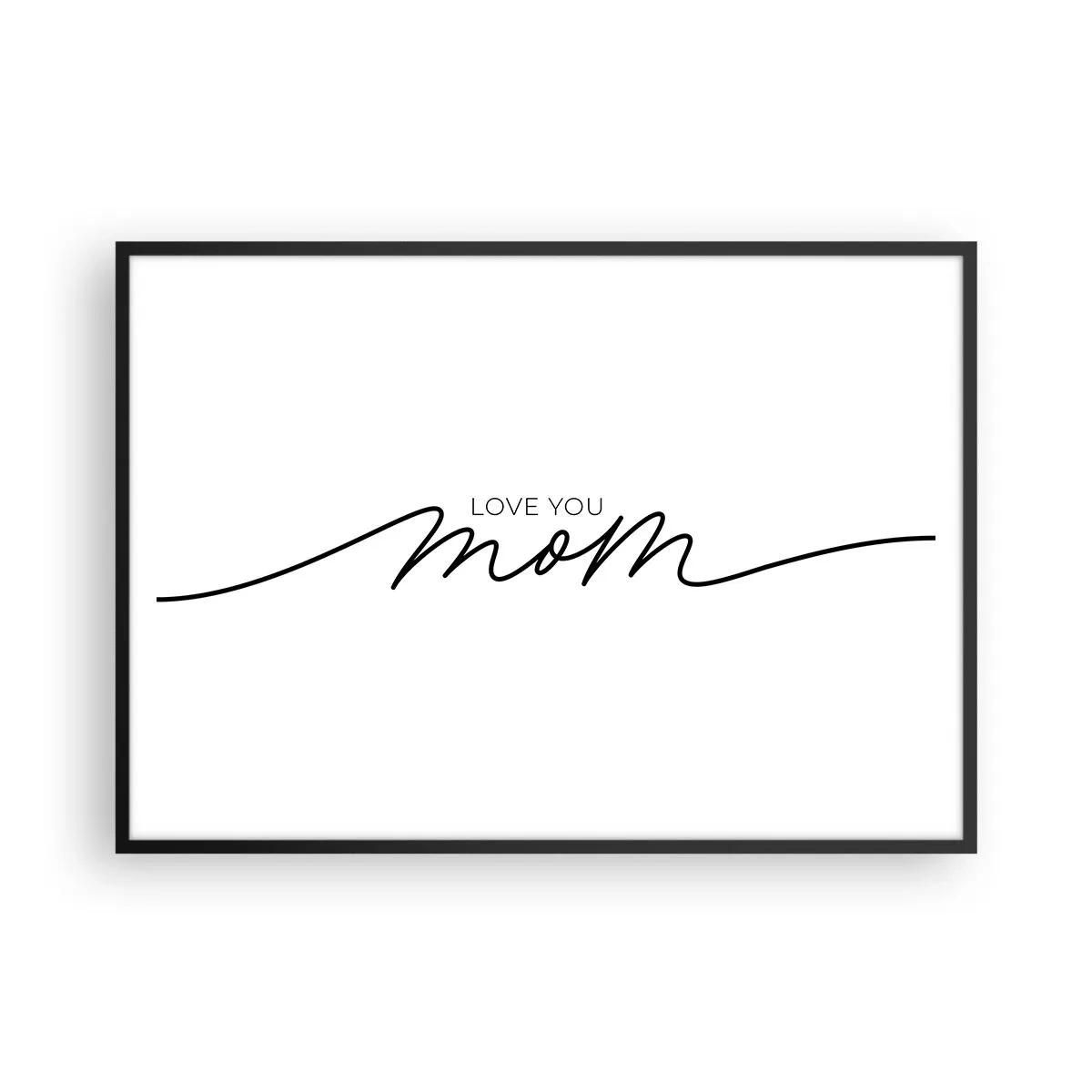 Poster in einem schwarzem Rahmen - Minimalistische Love You Mom-Inschrift auf weißem Hintergrund - 100x70cm - Große Emotionen - Moderne Wanddekoration für Wohnzimmer und Schlafzimmer ARTTOR