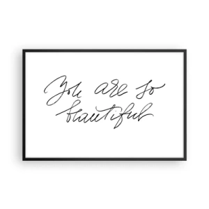 Poster in einem schwarzem Rahmen - Glauben Sie wirklich ... - 91x61 cm