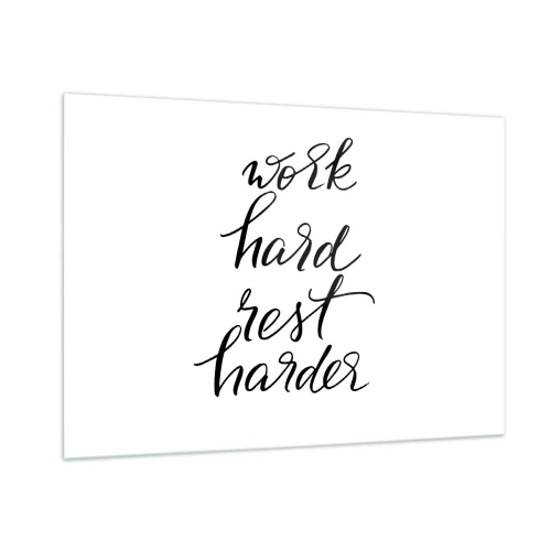 Glasbild - Bild auf glas - Typografische Aufschrift „Work Hard Rest Harder“ in eleganter Schriftart - 100x70cm - Lebensbalance - Moderne Wanddekoration für Wohnzimmer und Schlafzimmer ARTTOR
