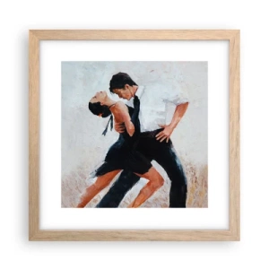 Poster in einem Rahmen aus heller Eiche - Tango meiner Träume und Träume - 30x30 cm