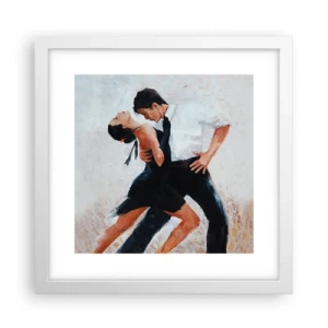 Poster in einem weißen Rahmen - Tango meiner Träume und Träume - 30x30 cm