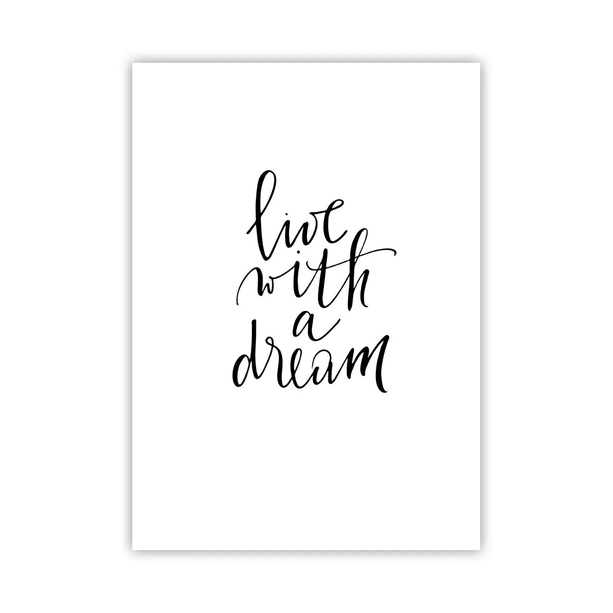 Poster - Minimalistische Aufschrift „Live with a Dream“ auf weißem Hintergrund - 50x70cm - Na sicher - Moderne Wanddekoration für Wohnzimmer und Schlafzimmer ARTTOR