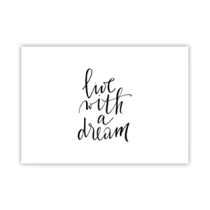 Poster - Ein minimalistisches Gemälde mit den Worten „Lebe mit einem Traum“ in Schwarz auf weißem Hintergrund. - 100x70cm - Na sicher - Moderne Wanddekoration für Wohnzimmer und Schlafzimmer ARTTOR