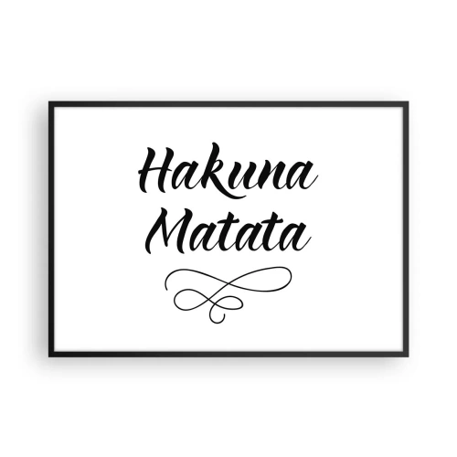 Poster in einem schwarzem Rahmen - Hakuna Matata-Zitat in eleganter Schriftart auf weißem Hintergrund - 100x70cm - Bester Ratschlag - Moderne Wanddekoration für Wohnzimmer und Schlafzimmer ARTTOR