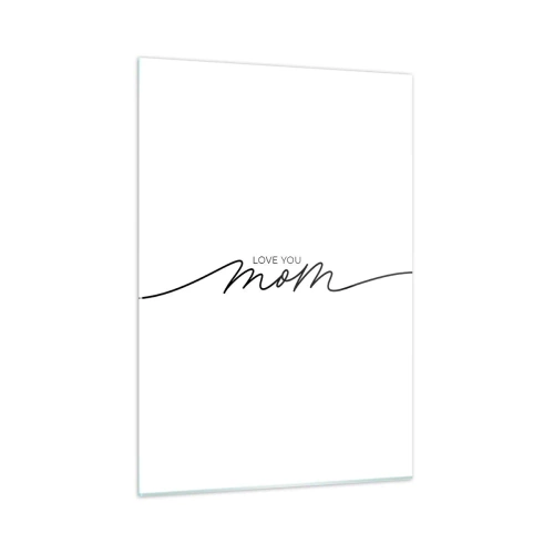 Glasbild - Bild auf glas - Minimalistische Love You Mom-Inschrift in Schwarz auf weißem Hintergrund - 50x70cm - Große Emotionen - Moderne Wanddekoration für Wohnzimmer und Schlafzimmer ARTTOR