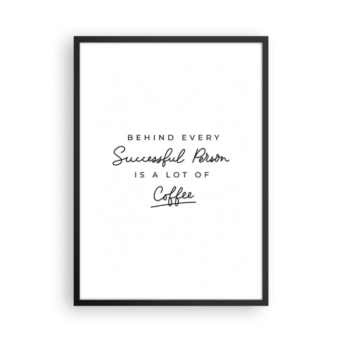 Poster in einem schwarzem Rahmen - Ein Zitat über Kaffee in einem minimalistischen typografischen Stil - 50x70cm - Erfolgsgeheimnis - Moderne Wanddekoration für Wohnzimmer und Schlafzimmer ARTTOR