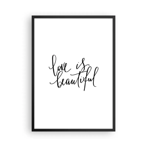 Poster in einem schwarzem Rahmen - Liebe ist schön - Inschriften auf weißem Hintergrund - 50x70cm - Lies und wiederhol - Moderne Wanddekoration für Wohnzimmer und Schlafzimmer ARTTOR