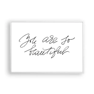 Poster in einem weißen Rahmen - Glauben Sie wirklich ... - 100x70 cm